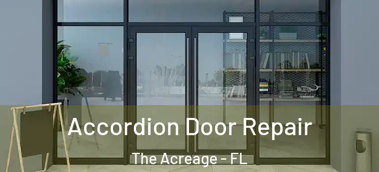  Accordion Door Repair The Acreage - FL