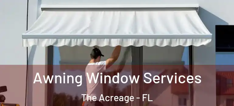  Awning Window Services The Acreage - FL