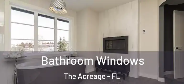  Bathroom Windows The Acreage - FL