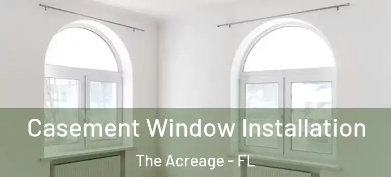  Casement Window Installation The Acreage - FL