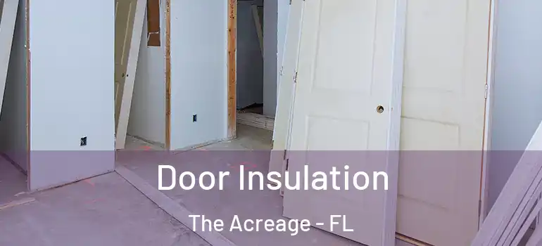  Door Insulation The Acreage - FL