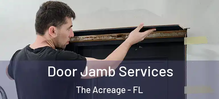  Door Jamb Services The Acreage - FL