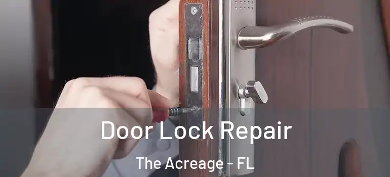  Door Lock Repair The Acreage - FL