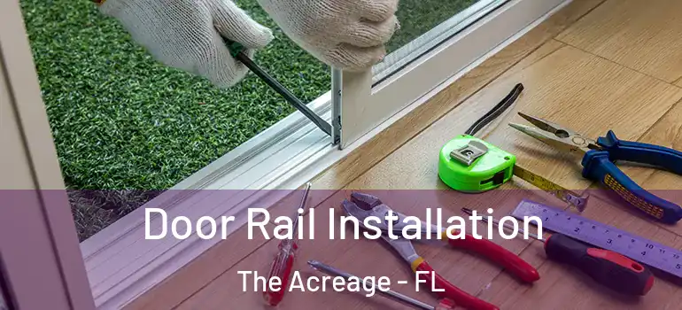  Door Rail Installation The Acreage - FL