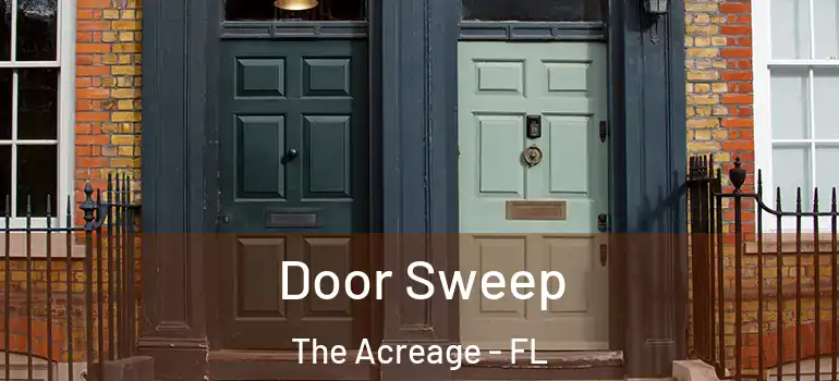  Door Sweep The Acreage - FL