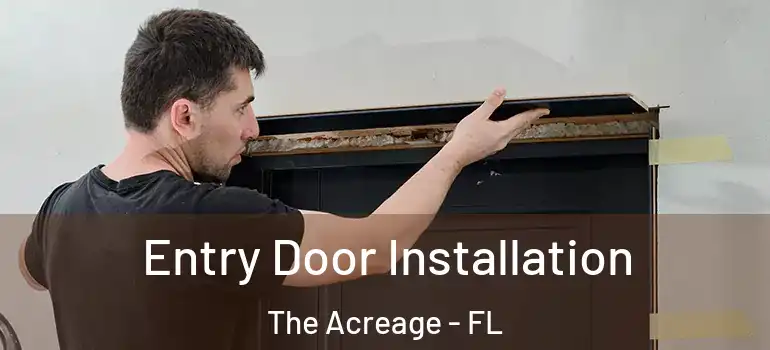  Entry Door Installation The Acreage - FL