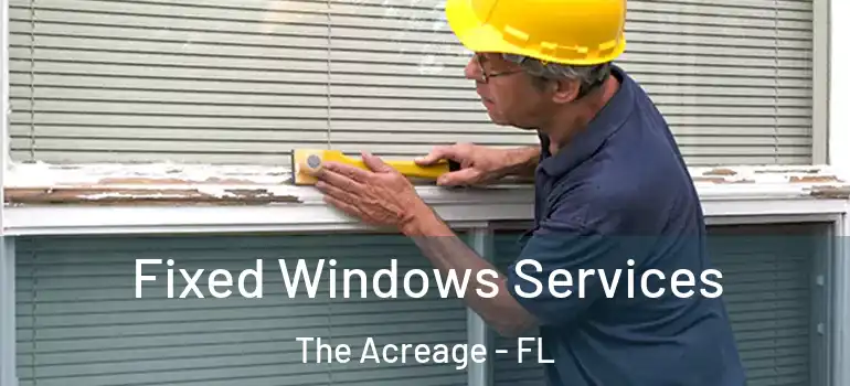  Fixed Windows Services The Acreage - FL