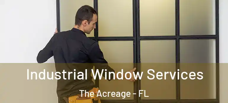 Industrial Window Services The Acreage - FL
