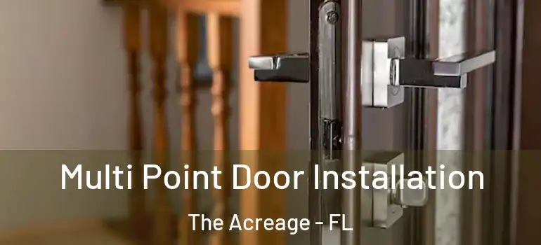 Multi Point Door Installation The Acreage - FL