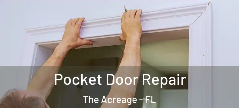  Pocket Door Repair The Acreage - FL