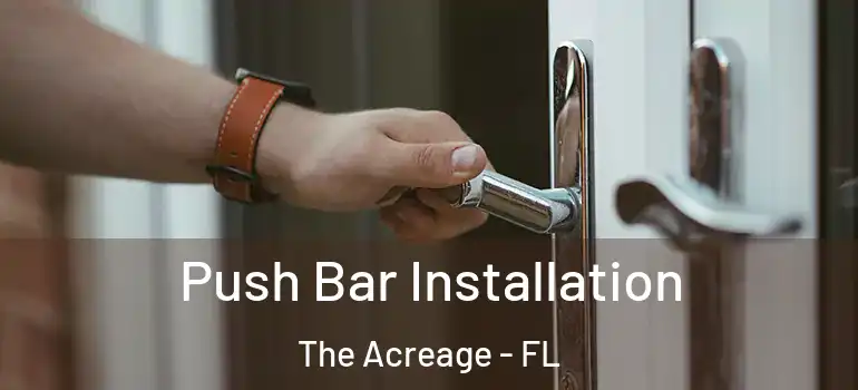  Push Bar Installation The Acreage - FL