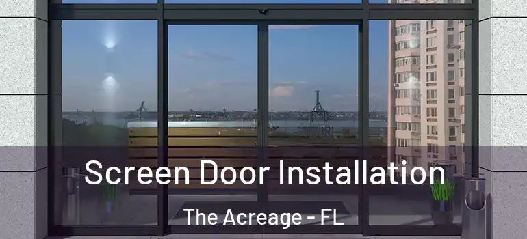  Screen Door Installation The Acreage - FL