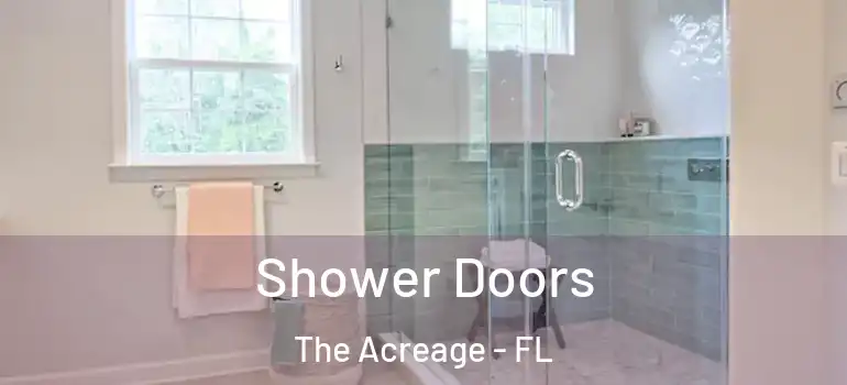 Shower Doors The Acreage - FL