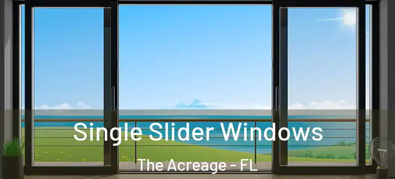  Single Slider Windows The Acreage - FL