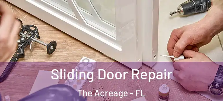  Sliding Door Repair The Acreage - FL