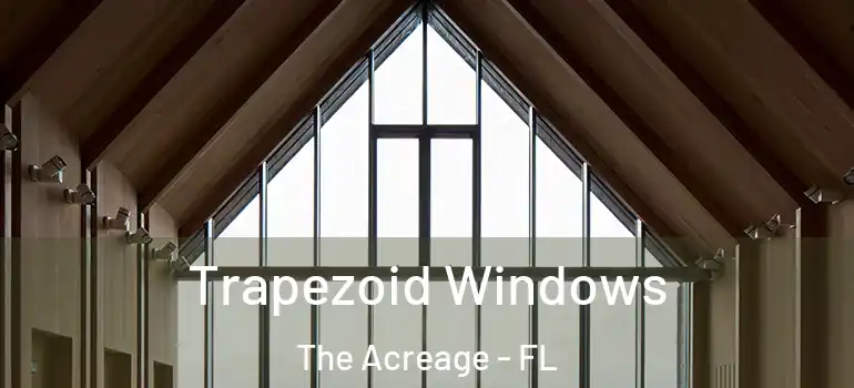  Trapezoid Windows The Acreage - FL