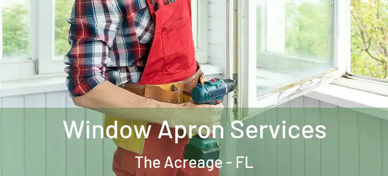  Window Apron Services The Acreage - FL