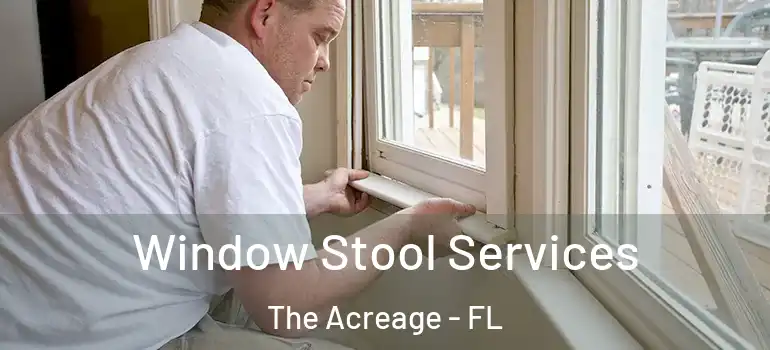  Window Stool Services The Acreage - FL